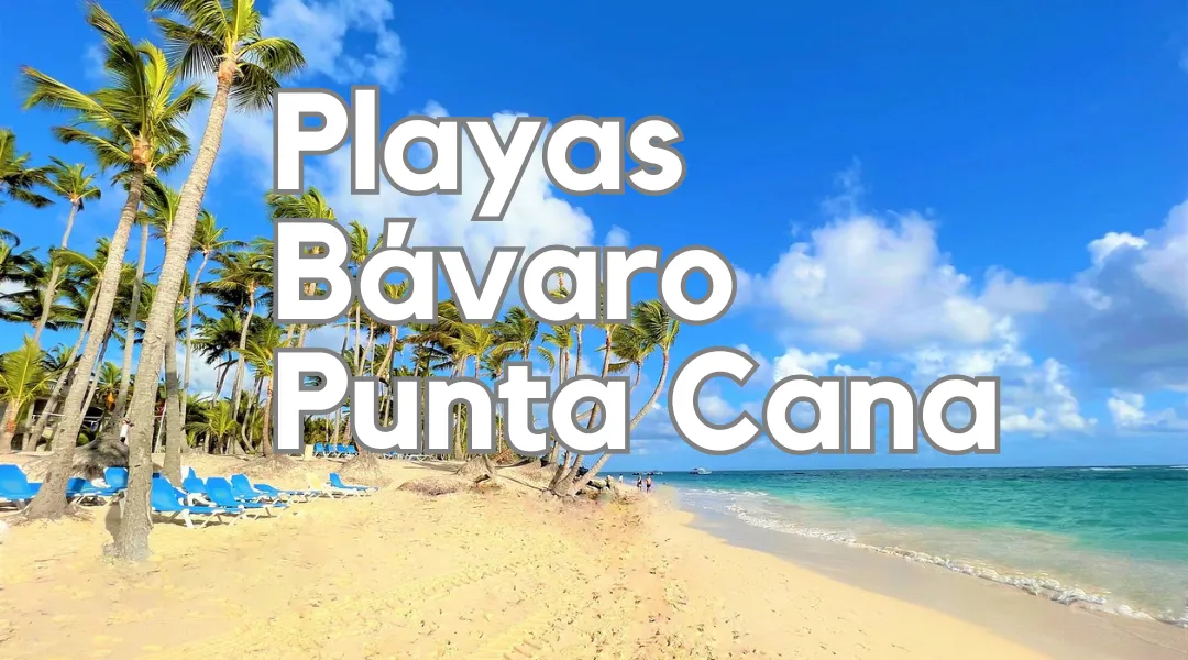 Top 5 Mejores Playas Bávaro Punta Cana